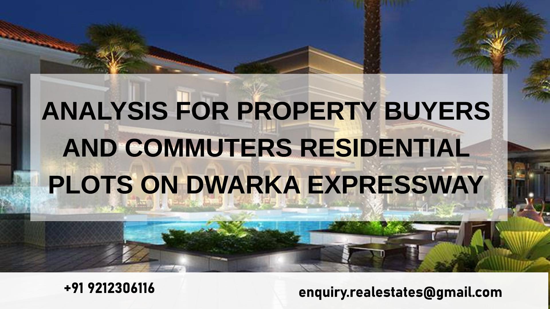 Analysis for Property Buyers and Commuters Residential Plots On Dwarka Expressway